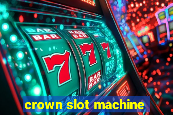 crown slot machine