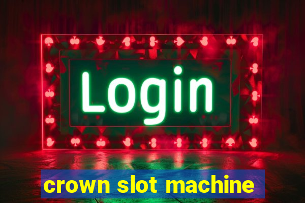 crown slot machine