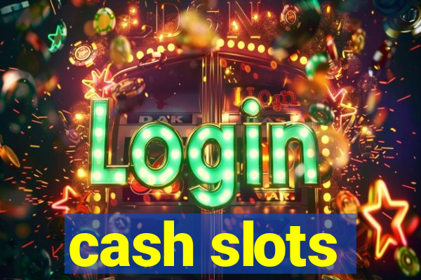 cash slots