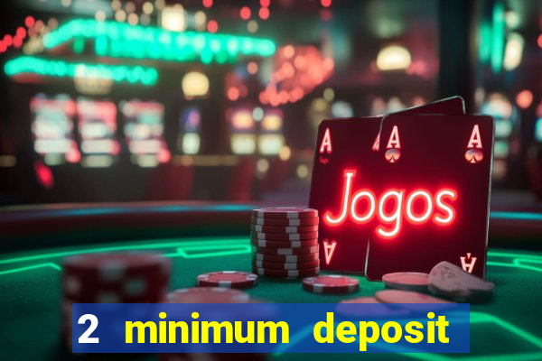 2 minimum deposit casino nz