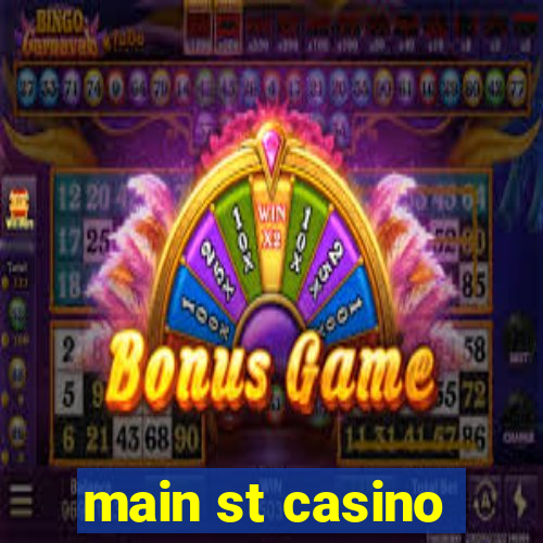 main st casino