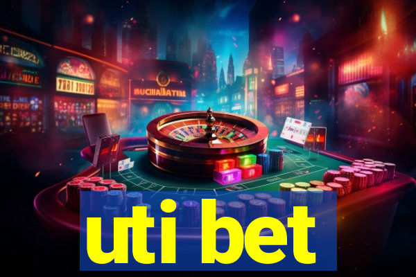 uti bet