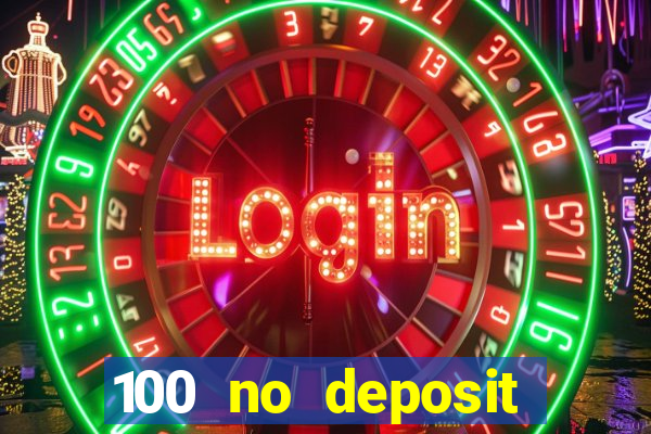 100 no deposit bonus casino 2021