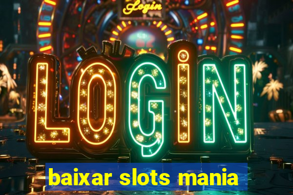 baixar slots mania