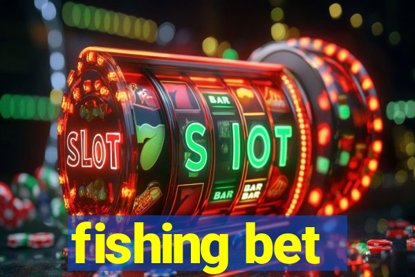 fishing bet