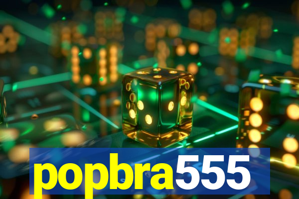 popbra555