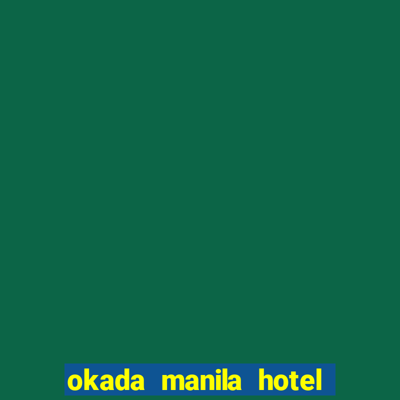 okada manila hotel and casino