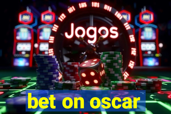 bet on oscar