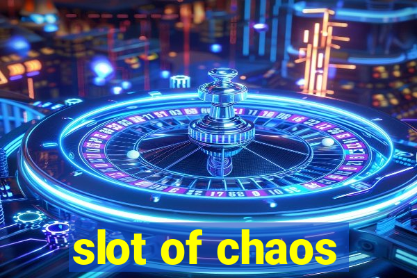 slot of chaos