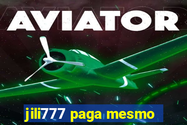 jili777 paga mesmo