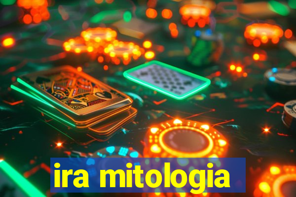 ira mitologia