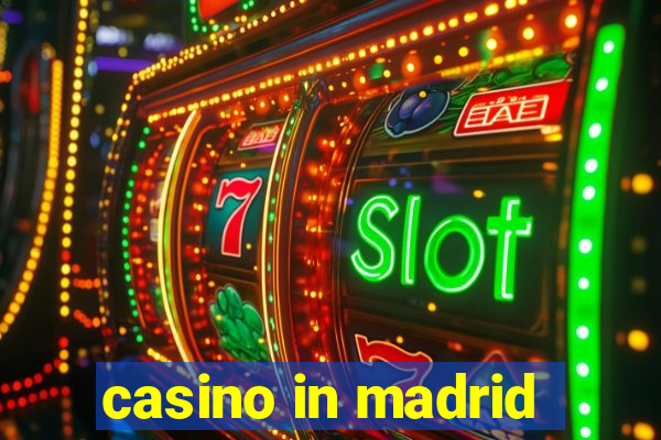 casino in madrid