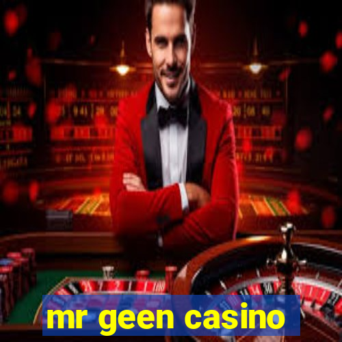 mr geen casino