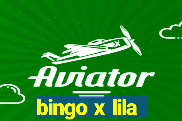 bingo x lila