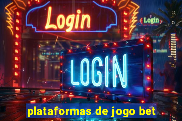 plataformas de jogo bet