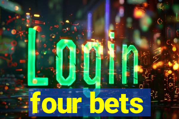 four bets