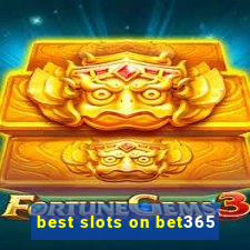 best slots on bet365