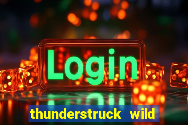 thunderstruck wild lightning slots