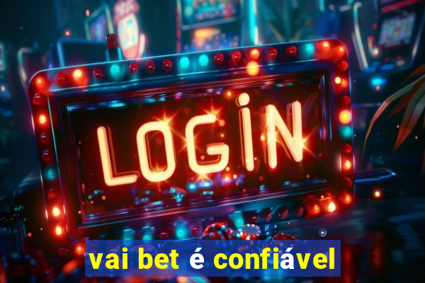 vai bet é confiável