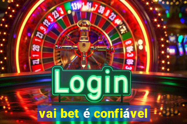 vai bet é confiável