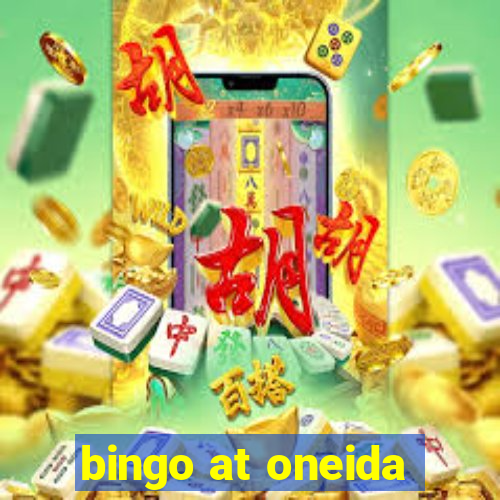 bingo at oneida