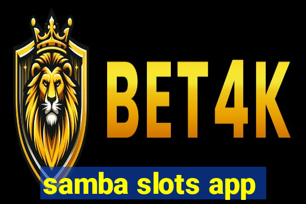 samba slots app