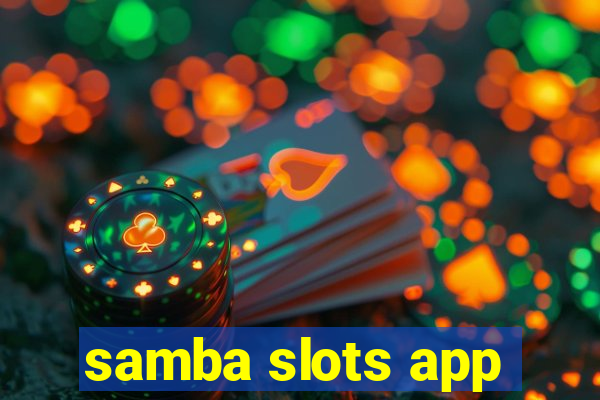 samba slots app