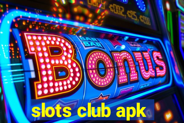 slots club apk