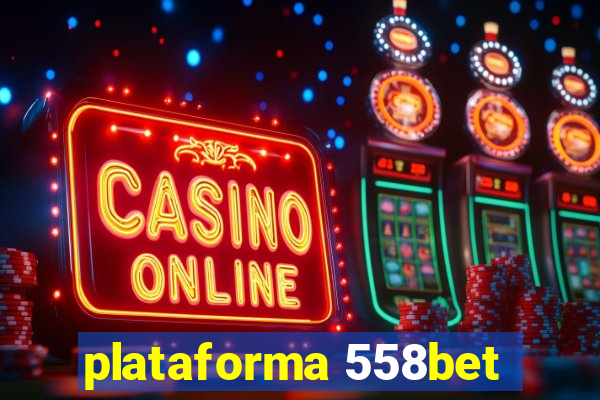 plataforma 558bet