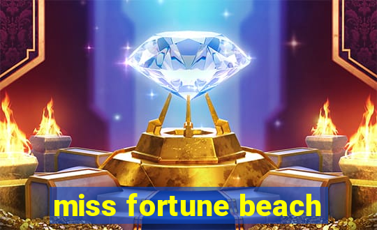 miss fortune beach