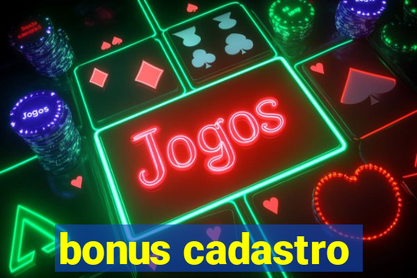 bonus cadastro