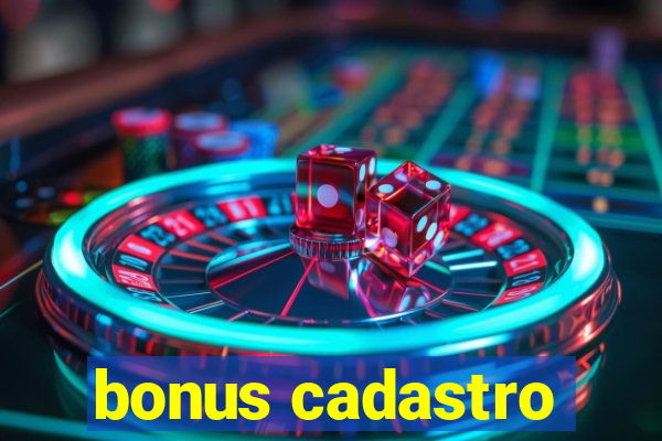 bonus cadastro