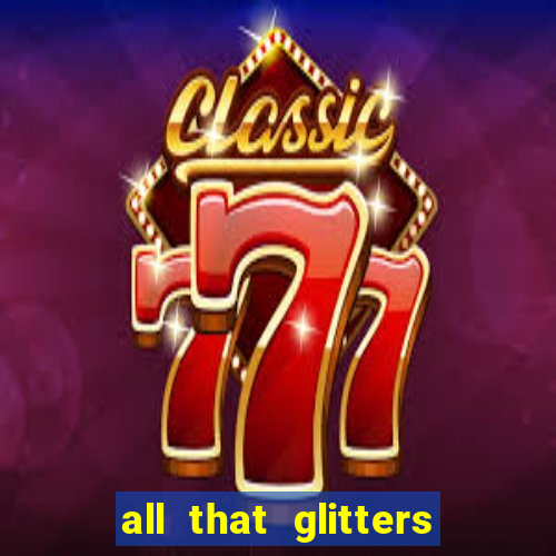 all that glitters slot machine