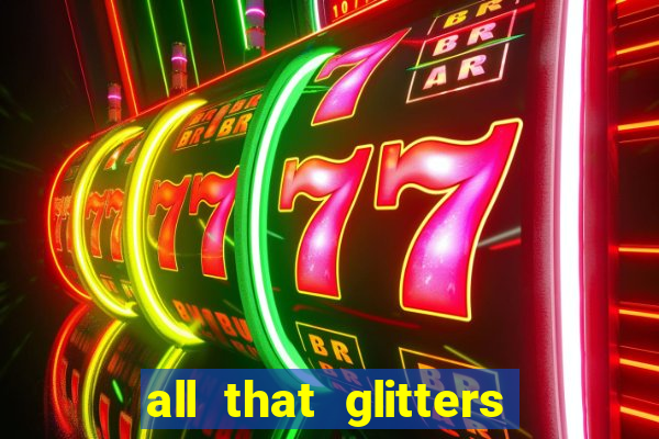 all that glitters slot machine