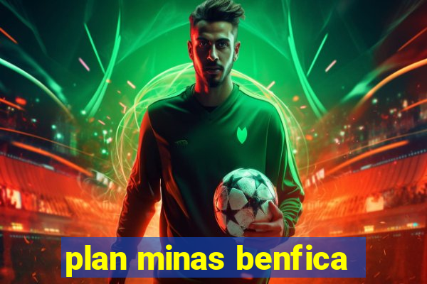 plan minas benfica