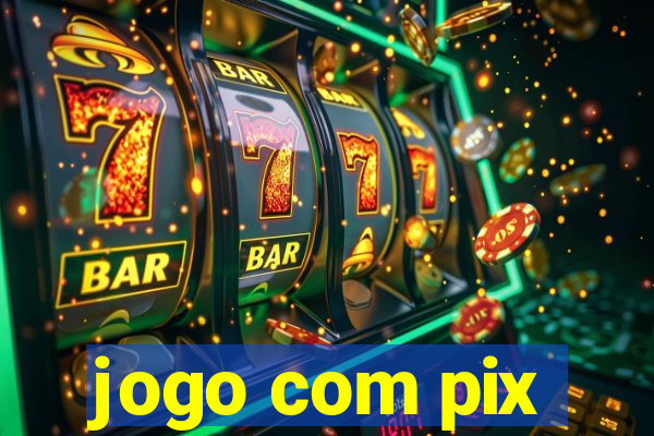 jogo com pix