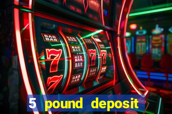 5 pound deposit bingo sites