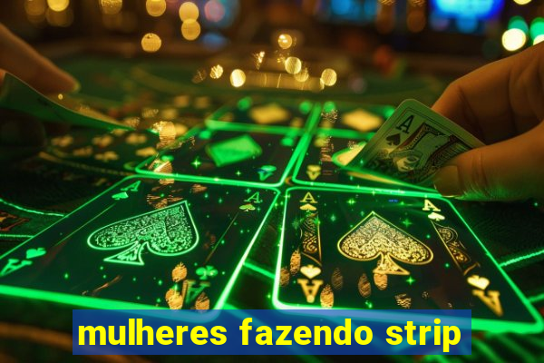 mulheres fazendo strip