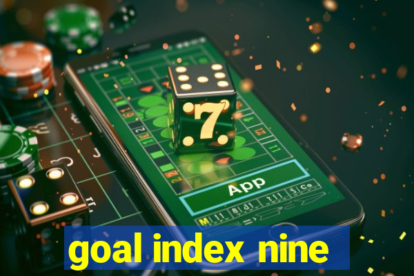 goal index nine