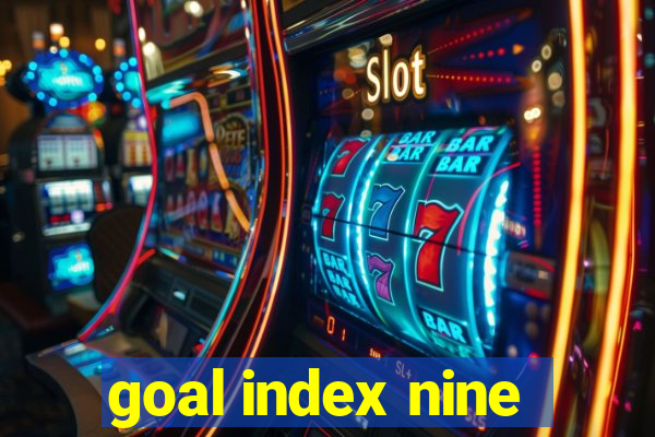 goal index nine