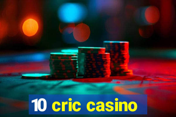 10 cric casino