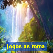 jogos as roma