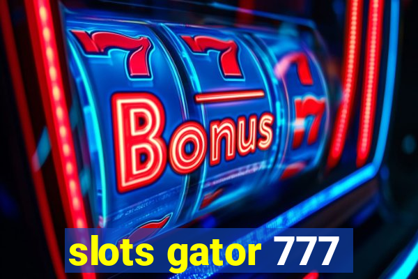 slots gator 777