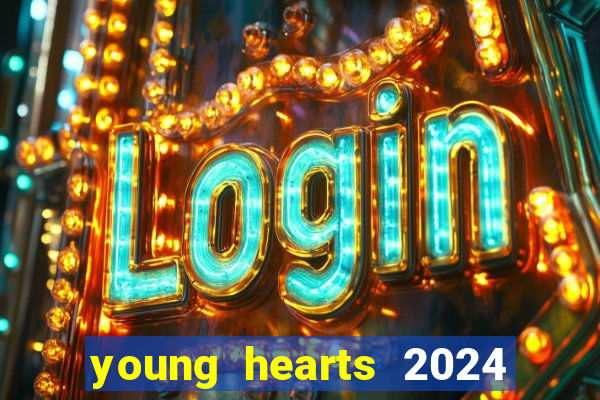 young hearts 2024 assistir online