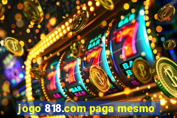 jogo 818.com paga mesmo