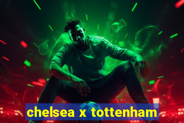 chelsea x tottenham