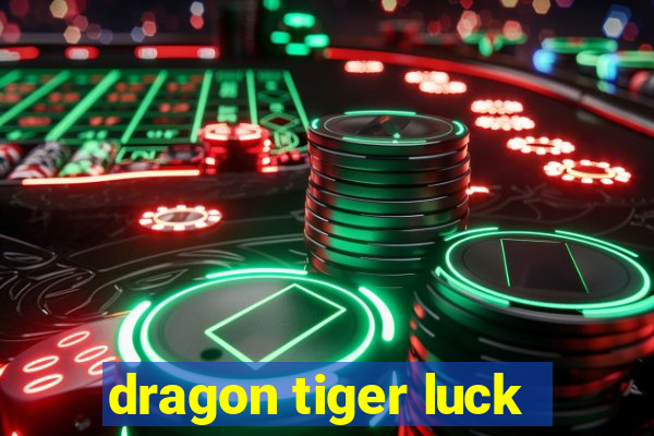 dragon tiger luck