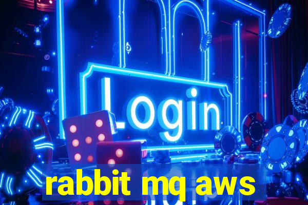 rabbit mq aws