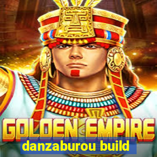 danzaburou build