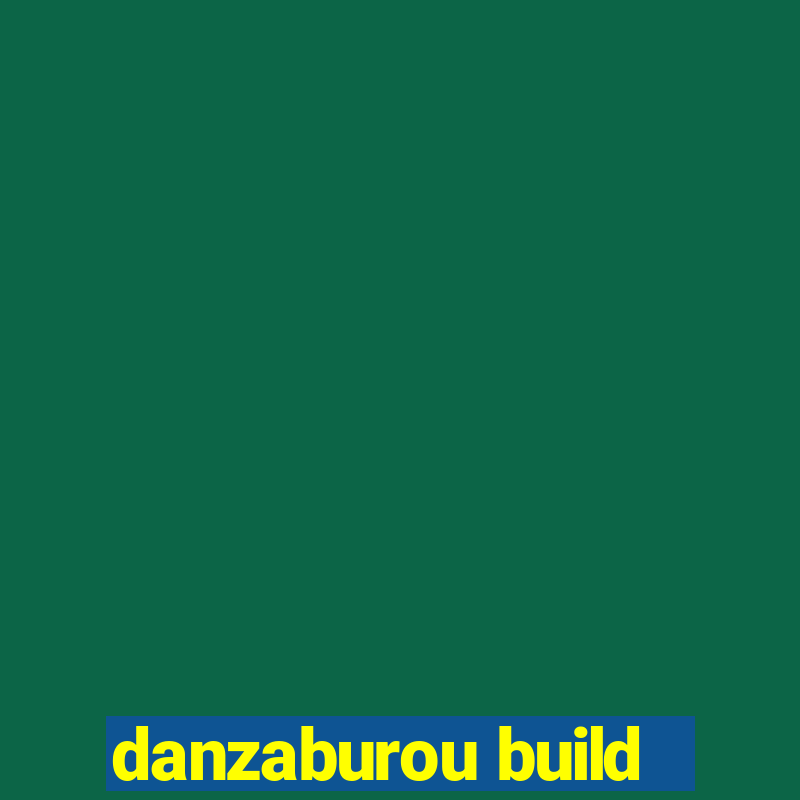 danzaburou build